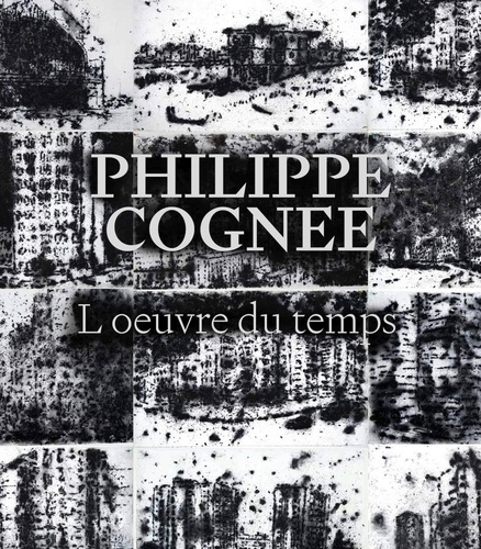 cognee-philippe-philippe-cognee-l-oeuvre-du-temps_0