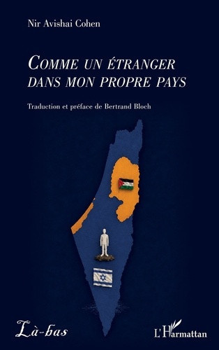 cohen-nir-avishai-bloch-bertrand-comme-un-etranger-dans-mon-propre-pays_0
