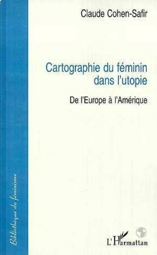 cohen-safir-claude-cartographie-du-feminin-dans-l-utopie-de-l-europe-a-l-amerique_0