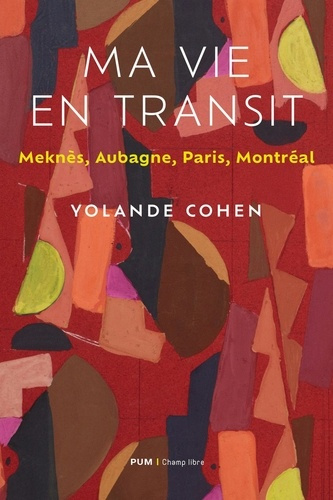 cohen-yolande-ma-vie-en-transit-meknes-aubagne-paris-montreal_0