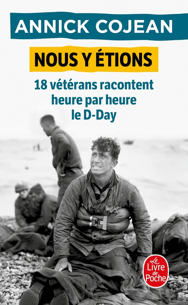 cojean-annick-nous-y-etions-18-veterans-racontent-heure-par-heure-le-d-day_0