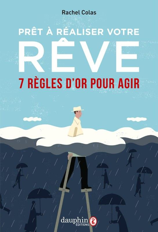colas-rachel-pret-a-realiser-votre-reve-7-regles-d-or-pour-agir_0