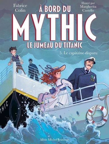 colin-fabrice-castello-margherita-a-bord-du-mythic-le-jumeau-du-titanic-tome-5-le-capitaine-disparu_0