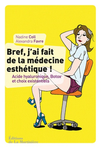 coll-nadine-3b-favre-alexandra-bref-j-ai-fait-de-la-medecine-esthetique-acide-hyaluronique-botox-et-choix-existentiels_0