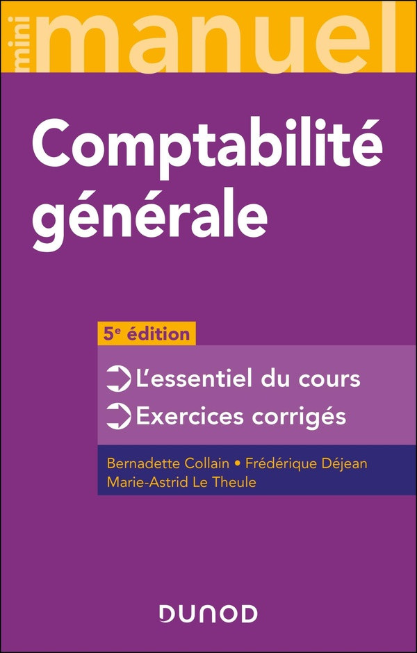 collain-bernadette-dejean-frederique-le-theule-mini-manuel-comptabilite-generale-5e-ed-l-essentiel-du-cours-exercices-corriges_0