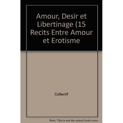 collectif-amour-desir-et-libertinage-15-recits-entre-amour-et-erotisme-tendre_0