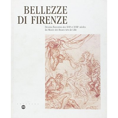 collectif-bellezze-di-firenze-dessins-florentins-des-xviie-et-xviiie-siecles-du-musee-des-beaux-arts-de-lill_0