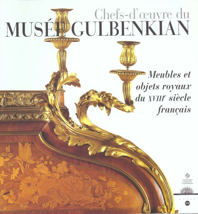 collectif-chefs-oeuvre-du-musee-gulbenkian-meubles-et-objets-royaux-du-xviiie-siecle-francais_0