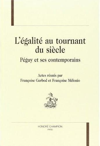 collectif-egalite-au-tournant-du-siecle-l-peguy-et-ses-contemporains-actes-reunis-par-francoise-gerbod-et_0