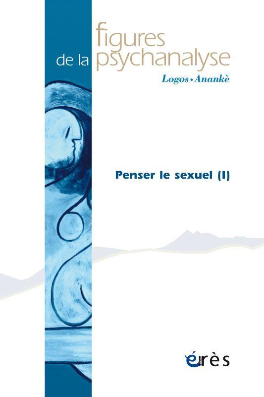 collectif-figures-de-la-psychanalyse-35-penser-le-sexuel_0