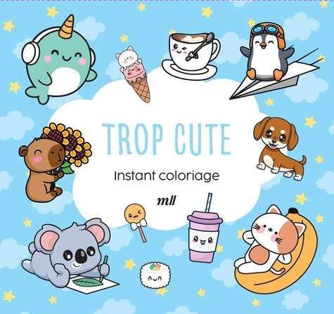 collectif-instant-coloriage-trop-cute-80-coloriages-et-3-marque-pages_0