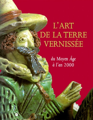 collectif-l-art-de-la-terre-vernissee-du-moyen-age-a-l-an-2000_0