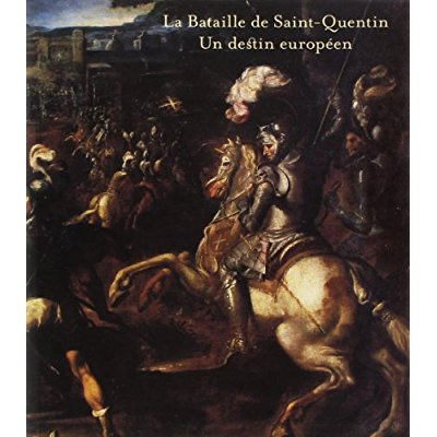 collectif-la-bataille-de-saint-quentin-un-destin-europeen_0
