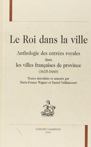 collectif-le-roi-dans-la-ville-anthologie-des-entrees-royales-dans-les-villes-francaises-de-province-1615-16_0