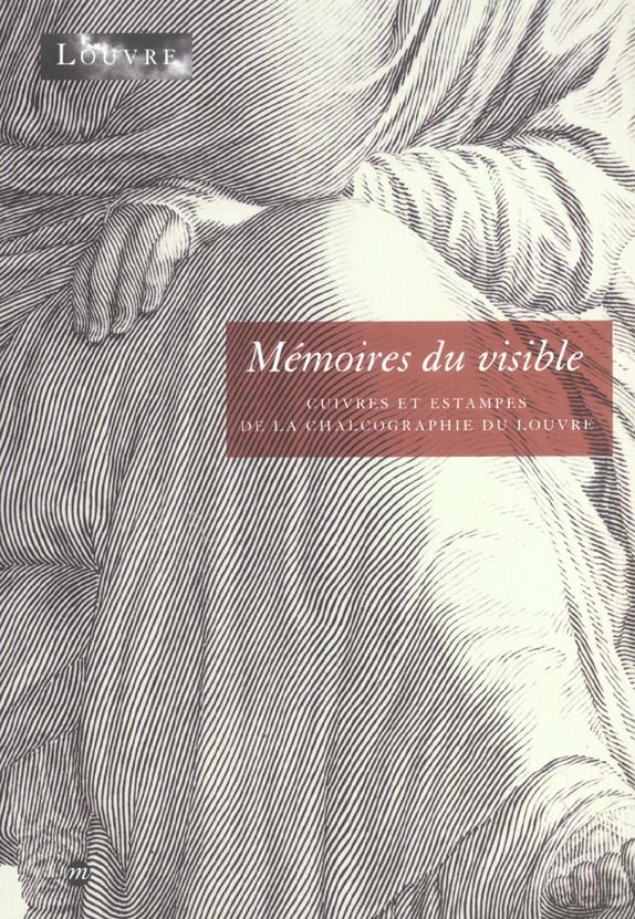 collectif-memoires-du-visible-cuivres-et-estampes-de-la-chalcographie-du-louvre_0