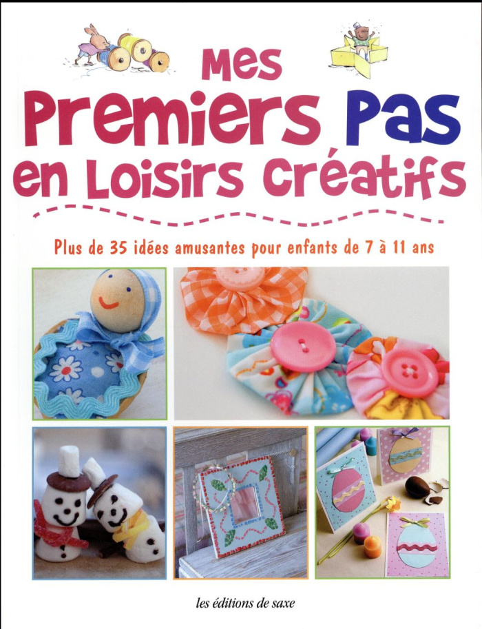 collectif-mes-premiers-pas-en-loisirs-creatifs-plus-de-35-idees-amusantes-pour-enfants-de-7-a-11-ans_0