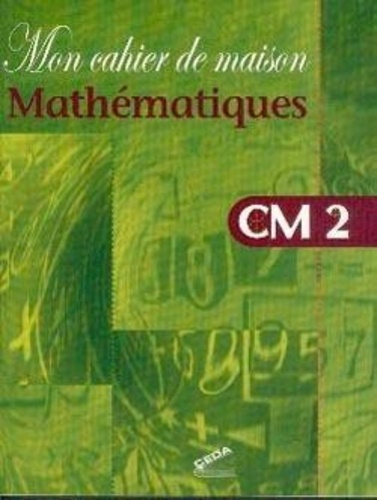 collectif-mon-cahier-de-maison-mathematiques-cm2-ceda_0