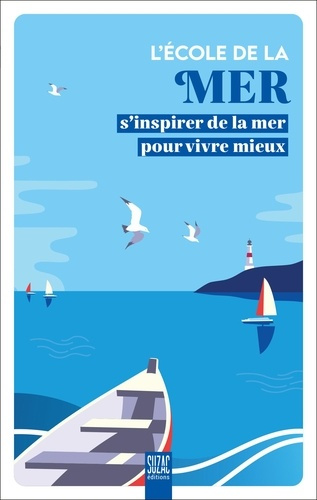 collectif-ouvrage-l-ecole-de-la-mer-s-inspirer-de-la-mer-pour-vivre-mieux_0