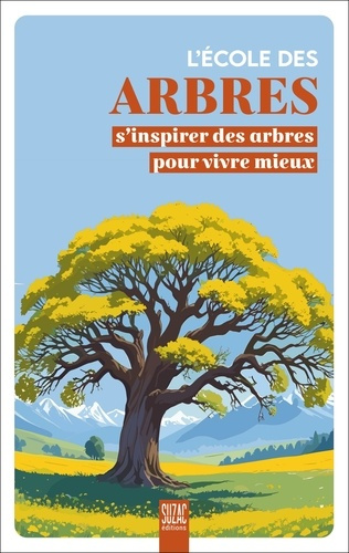 collectif-ouvrage-l-ecole-des-arbres-s-inspirer-des-arbres-pour-vivre-mieux_0