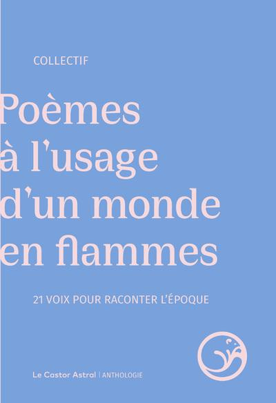 collectif-poemes-a-l-usage-d-un-monde-en-flammes-19-voix-pour-raconter-l-epoque_0
