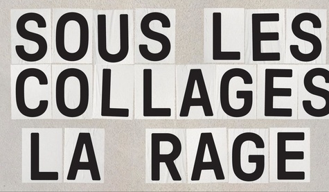 collectif-sous-les-collages-la-rage_0