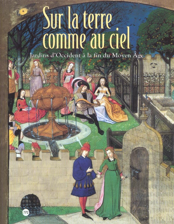 collectif-sur-la-terre-comme-au-ciel-jardins-d-occident-a-la-fin-du-moyen-age_0
