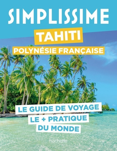 collectif-tahiti-polynesie-francaise-guide-simplissime_0