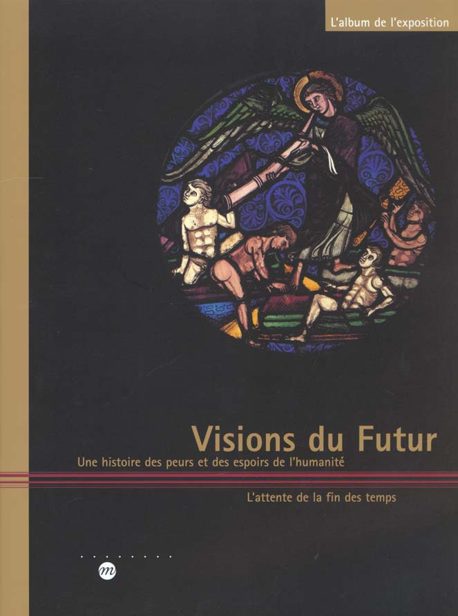 collectif-visions-du-futur-une-histoire-des-peurs-et-des-espoirs-de-l-humanite-attente-de-la-fin-des-temps_0