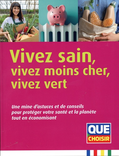 collectif-vivez-sain-vivez-moins-cher-vivez-vert-une-mine-d-astuces-et-de-conseils-pour-proteger-sa-sante-e_0