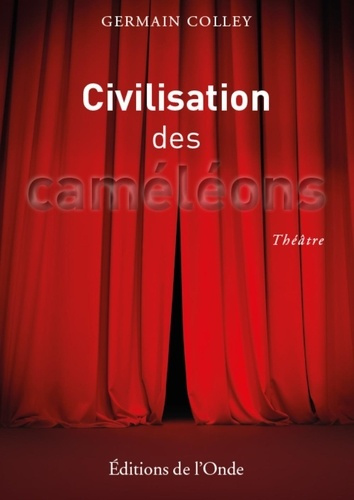 colley-germain-civilisation-des-cameleons-theatre_0