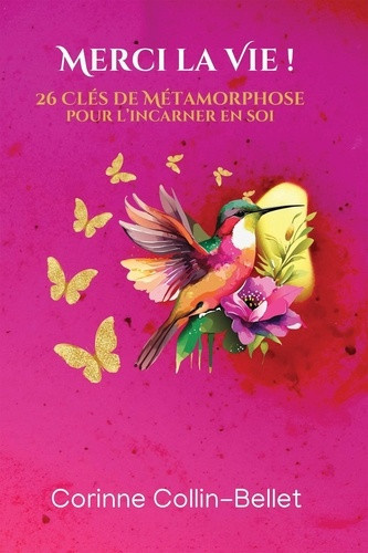collin-bellet-corinne-merci-la-vie-26-cles-de-metamorphose-pour-l-incarner-en-soi_0