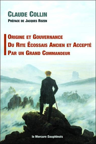 collin-claude-3b-rozen-jacques-origine-et-gouvernance-du-rite-ecossais-ancien-et-accepte-par-un-grand-commandeur_0