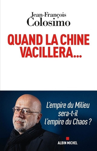 colosimo-jean-francois-quand-la-chine-vacillera_0