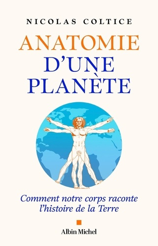 coltice-nicolas-anatomie-d-une-planete-comment-notre-corps-raconte-l-histoire-de-la-terre_0