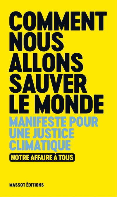 comment-nous-allons-sauver-le-monde-manifeste-pour-une-justice-climatique_0