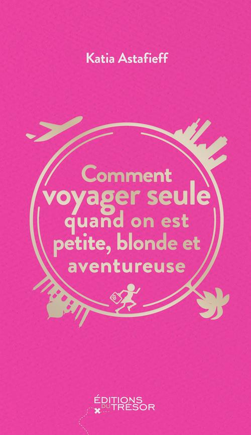 comment-voyager-seule-quand-on-est-petite-blonde-et-aventureuse_0