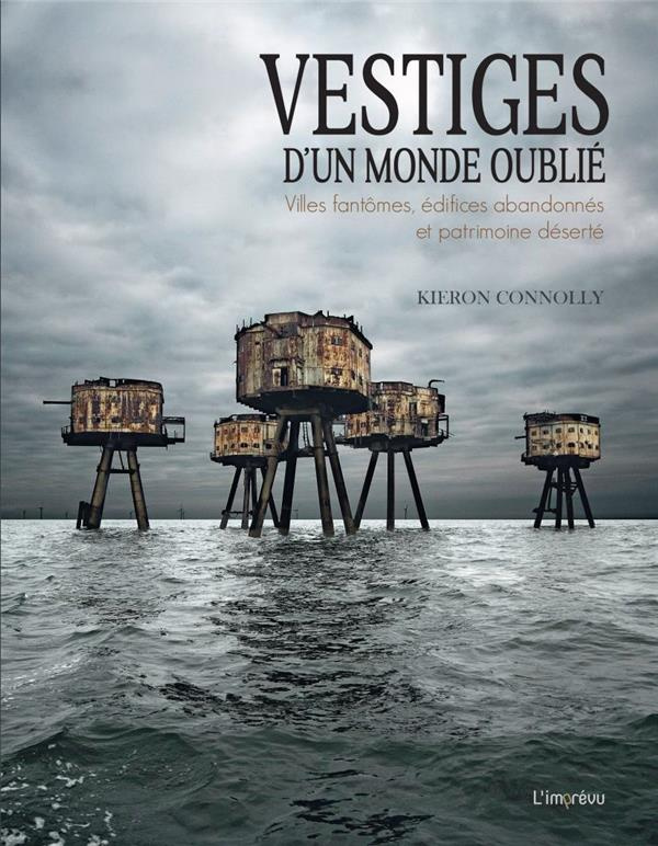 connolly-kieron-3b-mitjaville-chantal-vestiges-d-un-monde-oublie-villes-fantomes-edifices-abandonnes-et-patrimoine-deserte_0