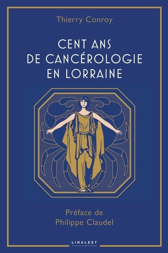 conroy-thierry-cent-ans-de-cancerologie-en-lorraine_0