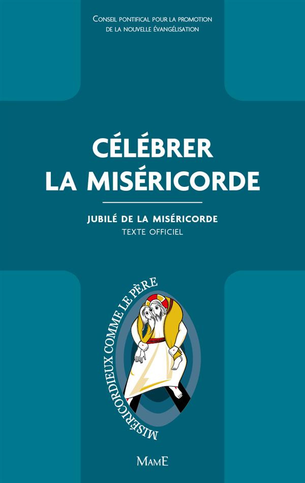 conseil-pontifical-p-celebrer-la-misericorde-jubile-de-la-misericorde-texte-officiel_0
