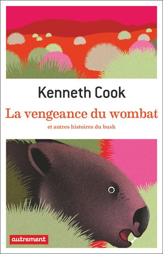 cook-kenneth-la-vengeance-du-wombat-et-autres-histoires-du-bush_0