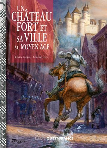 coppin-brigitte-3b-jegou-christian-un-chateau-et-sa-ville-au-moyen-age_0