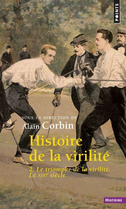 corbin-alain-histoire-de-la-virilite-tome-2-le-triomphe-de-la-virilite-le-xixe-siecle_0