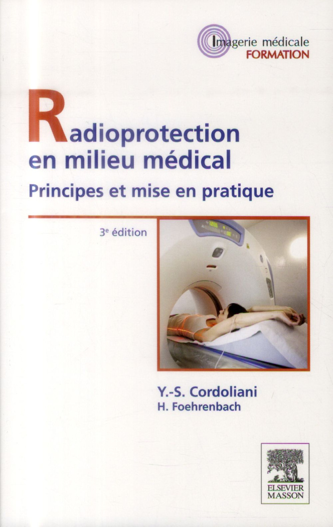 cordoliani-yves-sebastien-3b-foehrenbach-herve-radioprotection-en-milieu-medical-principes-et-mise-en-pratique-3e-edition_0