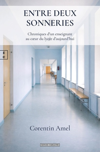 corentin-amel-entre-deux-sonneries-chroniques-d-un-enseignant-au-ca-ur-du-lycee-d-aujourd-hui_0