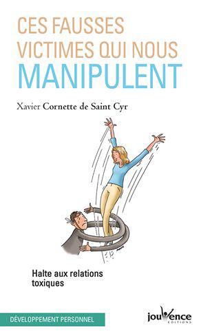 cornette-de-saint-cyr-xavier-ces-fausses-victimes-qui-nous-manipulent-halte-aux-relations-toxiques_0
