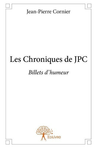 cornier-jean-pierre-les-chroniques-de-jpc-billets-d-humeur_0