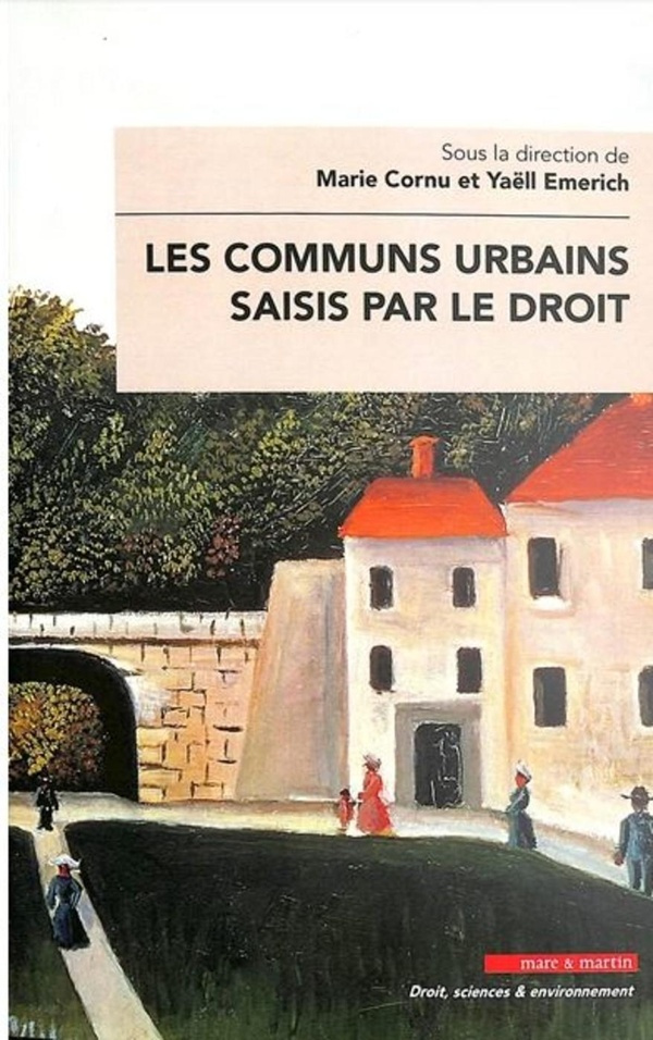 cornu-marie-3b-emerich-yaell-les-communs-urbains-saisis-par-le-droit_0