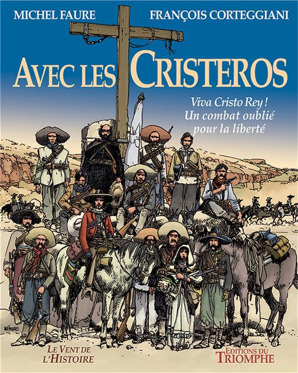 corteggiani-faure-avec-les-cristeros-viva-christo-rey-un-combat-oublie-pour-la-liberte_0