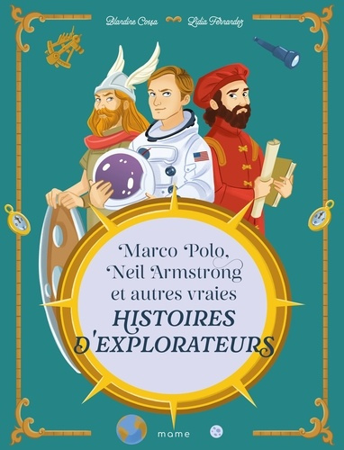 cossa-blandine-fernandez-lidia-marco-polo-neil-armstrong-et-autres-vraies-histoires-d-explorateurs_0