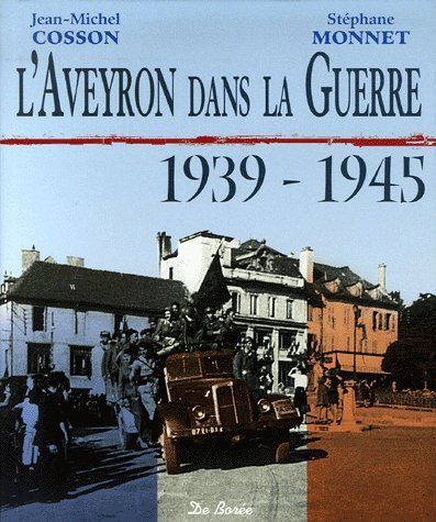 cosson-jean-michel-monnet-stephane-l-aveyron-dans-la-guerre-1939-1945_0